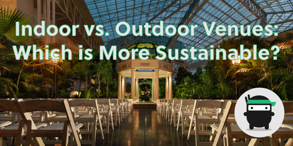 Indoor vs Outdoor Venues: Which is More Sustainable?